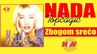 Nada Topcagic  Zbogom sreco   Audio 1998  HD [upl. by Brendis749]