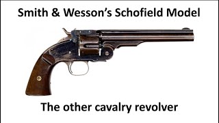 Smith amp Wessons Schofield The other Cavalry Revolver [upl. by Phylys]