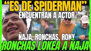 😱¿ACTOR DE SPIDERMAN😱 RONCHAS loquea a ÑAJA Ft Rony [upl. by Enitsyrhc]