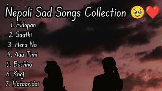 Nepali sad songs collection for broken heart Healing ❤️ Nepali sad song collection 🎵❤️sad songs [upl. by Aida]