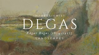 Art for Your Home Timeless Masterpieces by Edgar Degas  Landscapes [upl. by Dianuj]