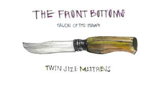 The Front Bottoms  Twin Size Mattress Official [upl. by Cusack]