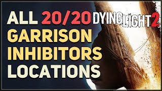 All 20 Garrison Inhibitor Locations Dying Light 2 [upl. by Isabeau721]