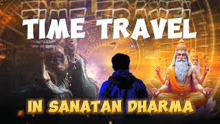 Time Travel In Sanatan Dharma  सनातन धर्म में समय यात्रा [upl. by Willyt189]