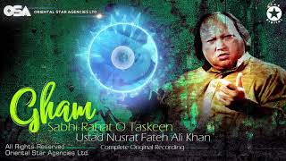 Gham Sabhi Rahat O Taskeen  Nusrat Fateh Ali Khan  complete full version  OSA Worldwide [upl. by Fryd]