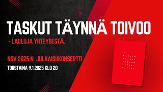 Taskut täynnä toivoo lauluja yhteydestä NSV 2025n julkaisukonsertti [upl. by Naziaf]