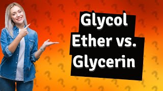 What is the difference between glycol ether and glycerin [upl. by Artur]