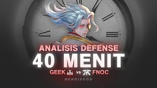 ANALISIS quotDEFENSE 40 MENITquot GEEK vs FNOC [upl. by Naleek522]