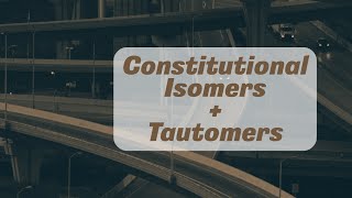 Constitutional Isomers  Tautomers [upl. by Luapnaes5]