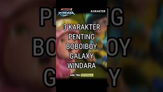 3 Karakter Penting Boboiboy Galaxy Windara shorts [upl. by Ayrolg768]