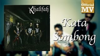 Khalifah  Kata Sombong Official Music Video [upl. by Yluj831]