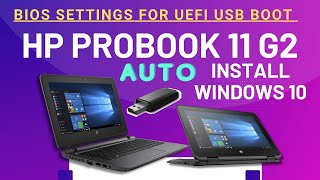 Auto Install Windows 10  HP ProBook 11 G2 BIOS Settings For UEFI USB Boot  2024 [upl. by Anastasia]