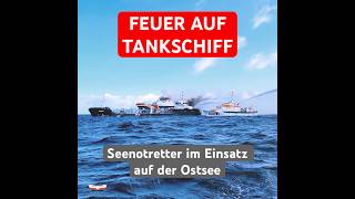 Feuer auf Tankschiff Seenotretter im Einsatz auf der Ostsee [upl. by Ogilvie139]