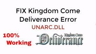 FIX UNARCDLL Error Kingdom Come Deliverance 100 Working UPDATED [upl. by Suiratnauq]