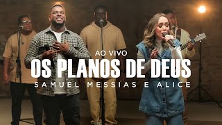 Samuel Messias e Alice  Os Planos de Deus Ao Vivo MKNetwork [upl. by Brigida]