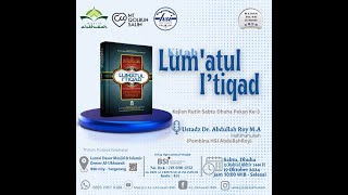 Kitab Lumatul Itiqad  🎙 Ustadz Dr Abdullah Roy حفظه الله تعالىه [upl. by Chandler]