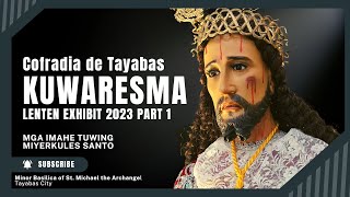 Tayabas Lenten Exhibit 2023 Part 1Cofradia de Tayabas Mga Imahe ng Pagpapakasakit Miyerkules Santo [upl. by Dorena]