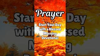 Start Your Day with a Blessed Morning Devotional prayer quotes shorts [upl. by Duer]