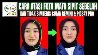 Cara mudah edit foto perbaiki mata sipit sebelah dan tidak simetris di HP  dgn picsay pro amp remini [upl. by Dust637]