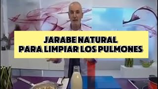 JARABE NATURAL PARA LIMPIAR LOS PULMONES [upl. by Crissy]