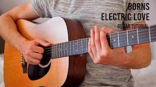 BØRNS – Electric Love EASY Guitar Tutorial With Chords  Lyrics [upl. by Dwaine]