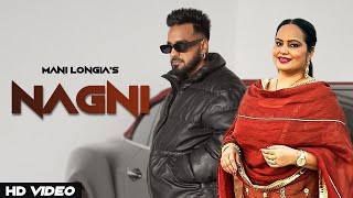 Nagni  Official Video Mani Longia Ft Deepak Dhillon  Latest New Punjabi Songs 2024 [upl. by Hube]