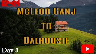 EP04 Mcleod Ganj to Dalhousie 🚙 [upl. by Asare]