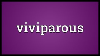 Viviparous Meaning [upl. by Eigroeg]