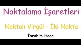 Noktalama İşaretleri 2 Noktalı Virgül  İki Nokta [upl. by Aneris]