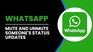 How To Mute And Unmute Someones Status Updates In WhatsApp [upl. by Eyahc]