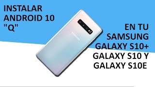 Instalar Android 10 Q en el Samsung Galaxy S10 S10 y S10E [upl. by Jovia]