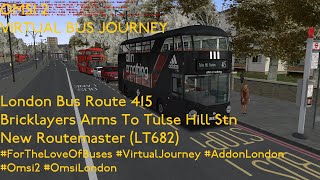 OMSI 2 VIRTUAL JOURNEY  London Bus Route 415 Bricklayers Arms to Tulse Hill  New Routemaster [upl. by Pet]