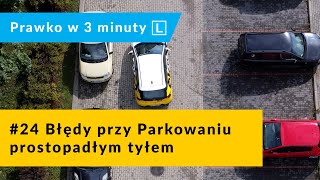 24 Błędy przy parkowaniu prostopadłym tyłem [upl. by Guillema817]