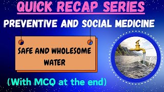 SAFE WATER  PSM  QUICK RECAP SERIES [upl. by Donica]