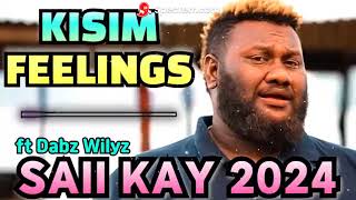 PNG LATEST MUSIC 2024 🎶  KISIM FEELINGS BY SAII KAY ✅️ [upl. by Bay83]