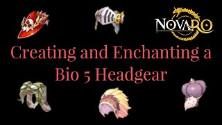 NovaRO  Making and Enchanting a Bio 5 Headgear [upl. by Aihceyt682]