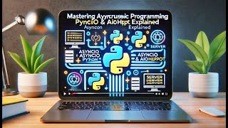 Mastering Asynchronous Programming in Python Asyncio amp Aiohttp Explained [upl. by Chadwick]