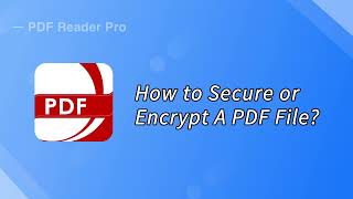 How to Secure or Encrypt A PDF File PDFReaderPro [upl. by Ferriter623]