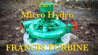 Micro Hydro Francis Turbine Part 1 [upl. by Solenne]