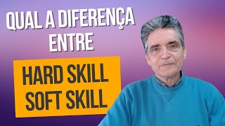 A diferença Entre Soft Skills e Hard Skills [upl. by Law]