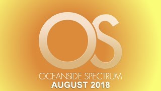 Oceanside Spectrum  August 2018 Edition [upl. by Krucik413]