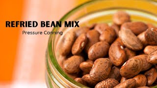 Refried Bean Mix  Pressure Canning [upl. by Toh]