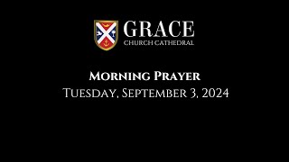 Grace Church Cathedral Morning Prayer September 3 2024 [upl. by Adriell758]