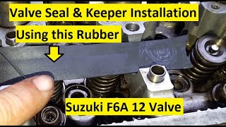 Valve Seal amp Keeper Installation Without Special Tool Suzuki F6A 12 Valve [upl. by Eckel]