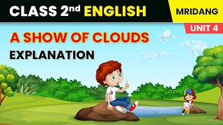 A Show of Clouds  Explanation  Life Around Us  Class 2 English Chapter 8 Mridang  202425 [upl. by Ileyan]