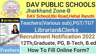 Jharkhand DAV PUBLIC SCHOOL Zone B Ranchi TGTPGTClerks Recruitment 2022DAV TeachersampClerks Bharti [upl. by Faina926]