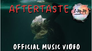 Aftertaste  Official Video [upl. by Dorehs594]