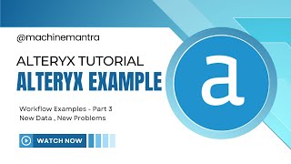 Alteryx Workflow Examples  Alteryx Sample Workflows  Alteryx Examples  Alteryx Tutorial  Part 3 [upl. by Roxy]