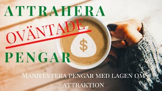 Attrahera oväntade pengar Hur du SNABBT visualiserar och manifesterar 💲💲💲med lagen om attraktion [upl. by Benildis]