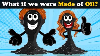 What if we were Made of Oil  more videos  aumsum kids science education whatif [upl. by Zerat]